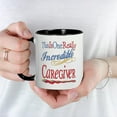 thumbnail image 3 of CafePress - Incredible Caregiver Mug - 11 oz Ceramic Mug - Novelty Coffee Tea Cup, 3 of 3