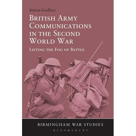 British Army Communications in the Second World (British Army Best In The World)