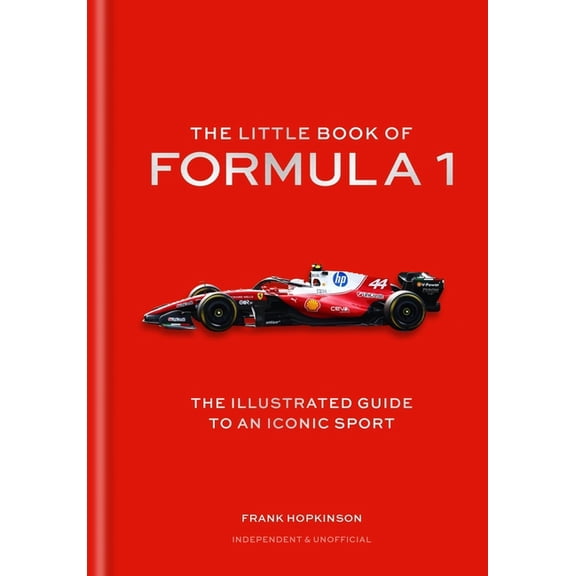 The Little Book of Formula One: The Illustrated Guide to an Iconic Sport, (Hardcover)