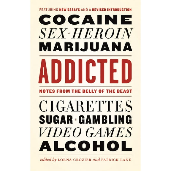 Addicted: Notes from the Belly of the Beast, (Paperback)