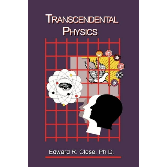 Transcendental Physics: Integrating the Search for Truth (Paperback)