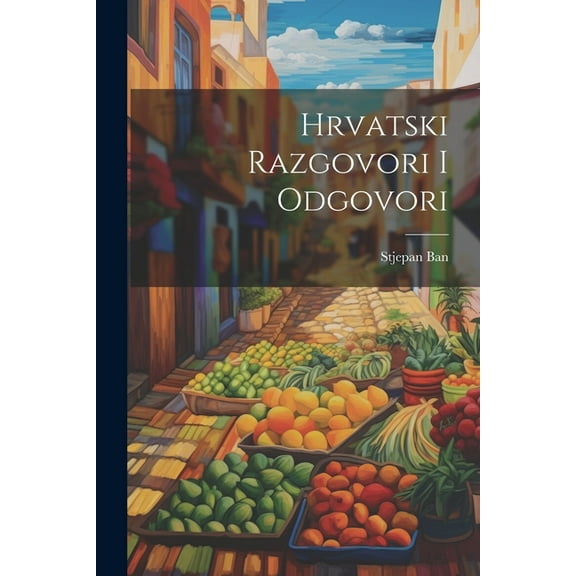 Hrvatski Razgovori I Odgovori (Paperback)