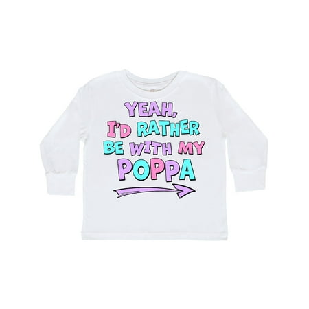 

Inktastic Yeah I d Rather Be with My Poppa in Pink Blue and Purple Gift Toddler Boy or Toddler Girl Long Sleeve T-Shirt