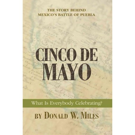Cinco de Mayo: What Is Everybody Celebrating? Paperback