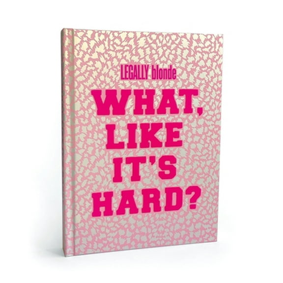 Pre-Owned Legally Blonde What Like It's Hard? Journal (Unknown) 0762475951 9780762475957