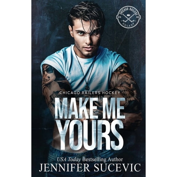 Chicago Railers Hockey Make Me Yours (Model Cover): A Friends-to-lovers Close Proximity Sports Romance, Book 1, (Paperback)