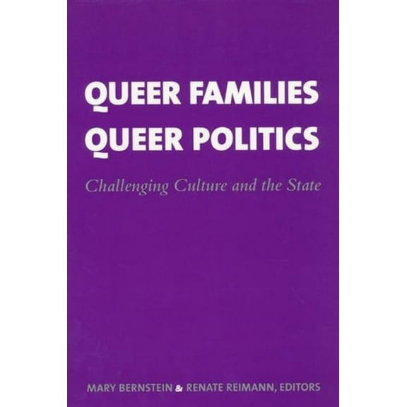 Between Men-Between Women: Lesbian and G Queer Families, Queer Politics: Challenging Culture and the State, (Paperback)