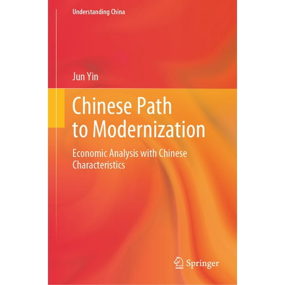 Understanding China Chinese Path to Modernization: Economic Analysis with Chinese Characteristics, (Hardcover)