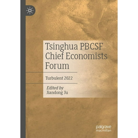 Tsinghua Pbcsf Chief Economists Forum: Turbulent 2022, (Paperback)
