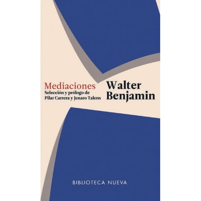 Mediaciones BIBLIOTECA NUEVA WALTER BENJAMIN