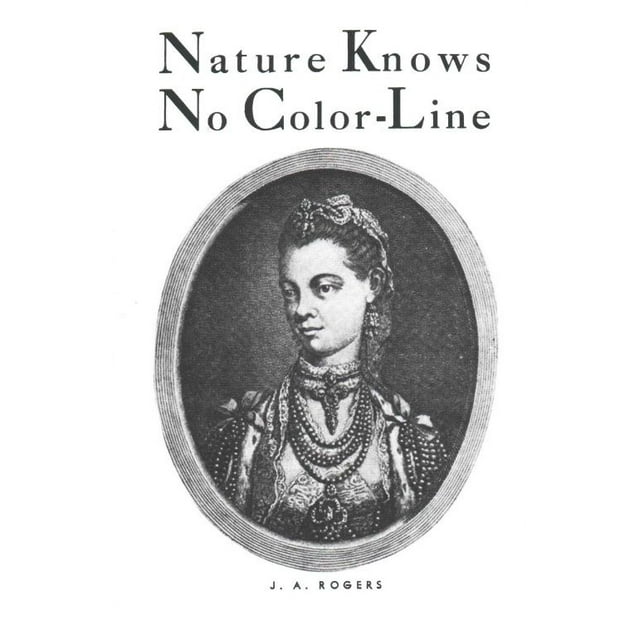 Nature Knows No Color-Line: Research Into the Negro Ancestry in the White Race