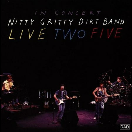 Live Two Five - In Concert - Nitty Gritty Dirt