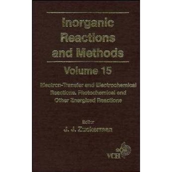 Pre-Owned Inorganic Reactions & Methods: Inorganic Reactions and Methods, Electron-Transfer and Electrochemical Reactions; Photochemical and Other Energized Reactions (Hardcover)