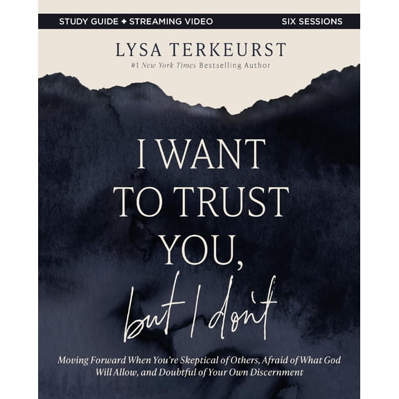 Pre-Owned I Want to Trust You, But I Don't Bible Study Guide Plus Streaming Video: Moving Forward When You're Skeptical of Others, Afraid of What God Will Allow (Paperback) 0310145708 9780310145707
