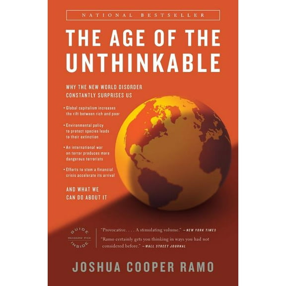 The Age of the Unthinkable: Why the New World Disorder Constantly Surprises Us And What We Can Do About It, (Paperback)