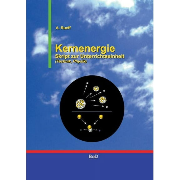 Kernenergie: Skript zur Unterrichtseinheit, (Paperback)