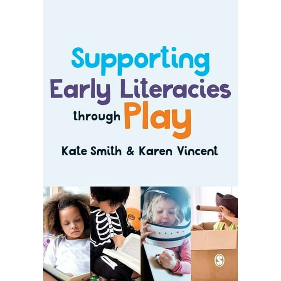 Supporting Early Literacies Through Play (Paperback)