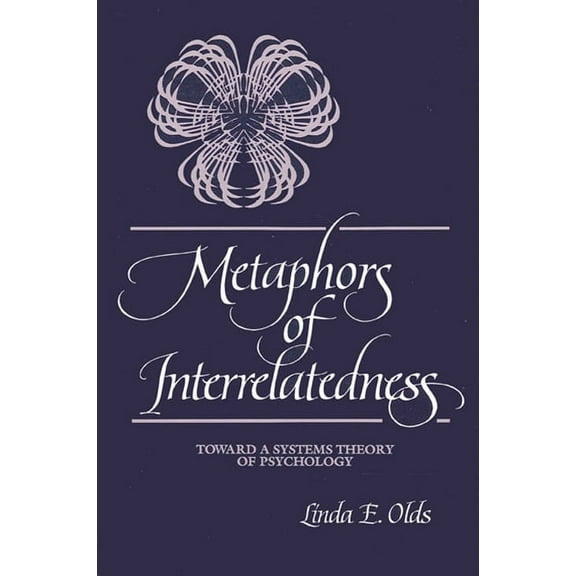 Suny Series, Alternatives in Psychology Metaphors of Interrelatedness: Toward a Systems Theory of Psychology, (Paperback)