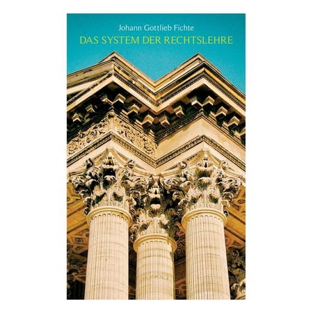 Das System der Rechtslehre: Exposition zum Begriff des RechtsverhÃ¤ltnisses Gesetz und Natur Ã ber das persönliche Recht (Paperback)