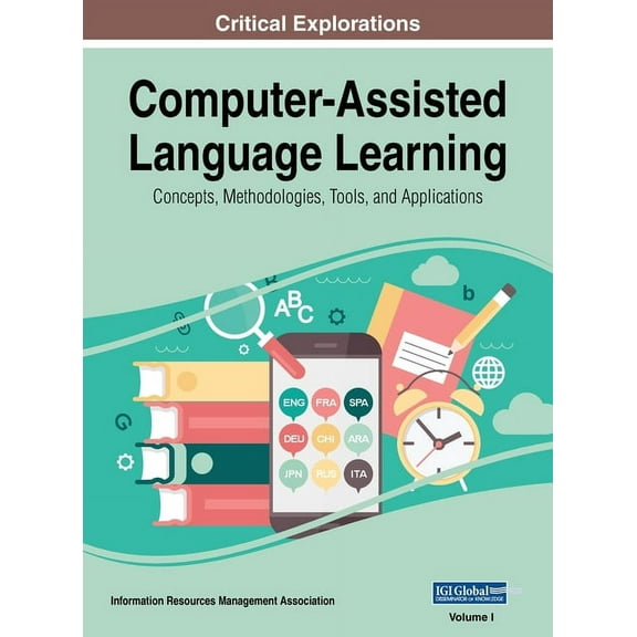Computer-Assisted Language Learning: Concepts, Methodologies, Tools, and Applications, VOL 1 (Hardcover)