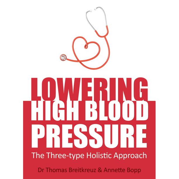 Lowering High Blood Pressure The ThreeType Holistic Approach