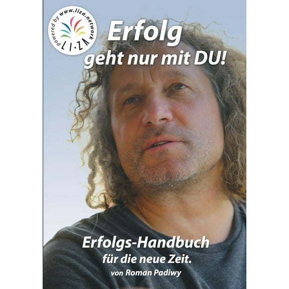 Erfolg geht nur mit DU: Erfolgs-Handbuch für die neue Zeit. (Paperback)