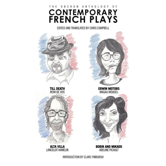 Oberon Modern Playwrights The Oberon Anthology of Contemporary French Plays, (Paperback)