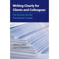 thumbnail image 1 of Pre-Owned Writing Clearly for Clients and Colleagues: The Human Service Practitioner´s Guide (Paperback) 0190615605 9780190615604, 1 of 1