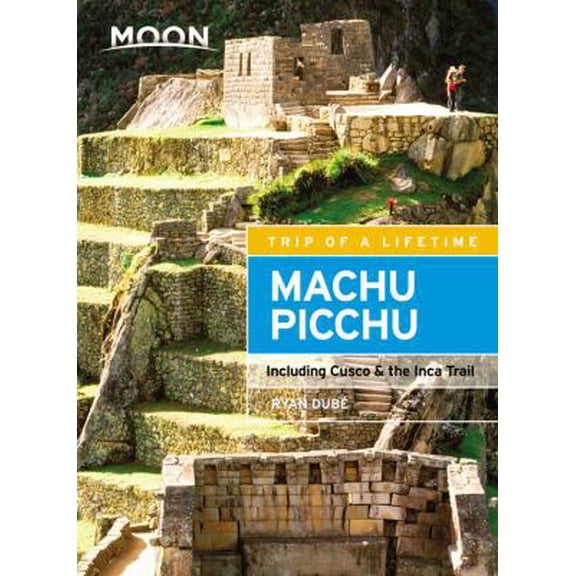 Pre-Owned Moon Machu Picchu: Including Cusco & the Inca Trail (Paperback) 1631213857 9781631213854
