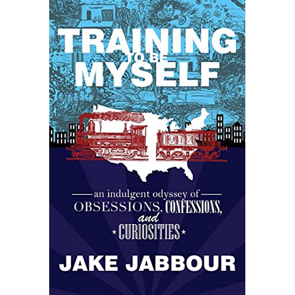 Pre-Owned Training to Be Myself: An Indulgent Odyssey of Obsessions, Confessions, and Curiosities (Paperback) 1950301311 9781950301317