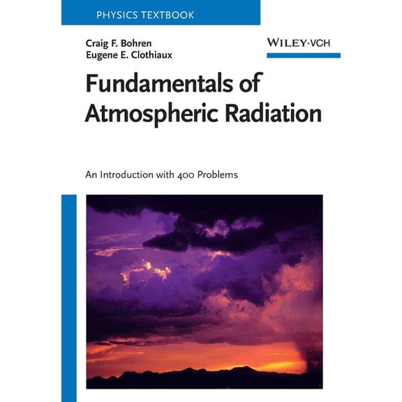 Physics Textbook Fundamentals of Atmospheric Radiation: An Introduction with 400 Problems, (Paperback)