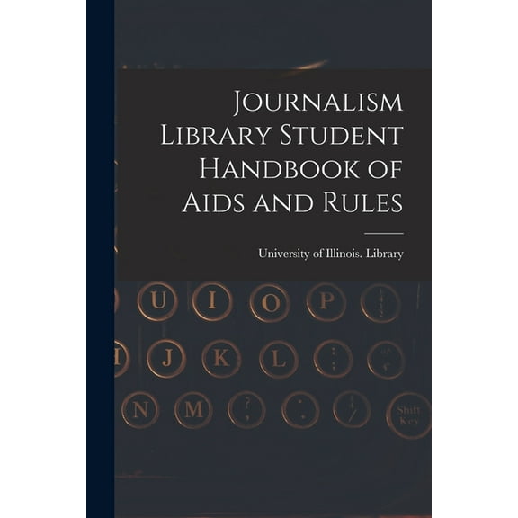 Journalism Library Student Handbook of Aids and Rules, (Paperback)