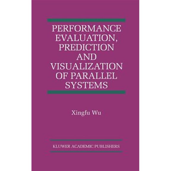 Pre-Owned The International Asian Studies in Computer and Information Science: Performance Evaluation, Prediction and Visualization of Parallel Systems (Hardcover)