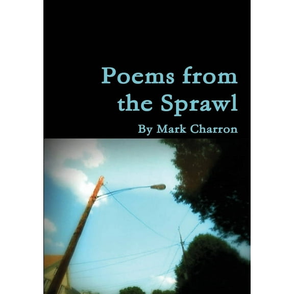 Poems From the Sprawl: Poetry, (Paperback)