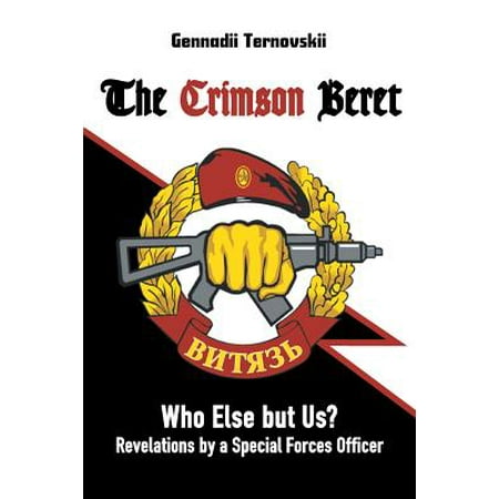The Crimson Beret : Who Else But Us? Revelations by a Special Forces (Whos The Best Special Forces In The World)