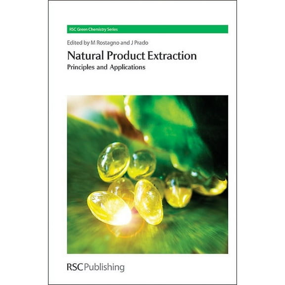 Green Chemistry Natural Product Extraction: Principles and Applications, Book 21, (Hardcover)