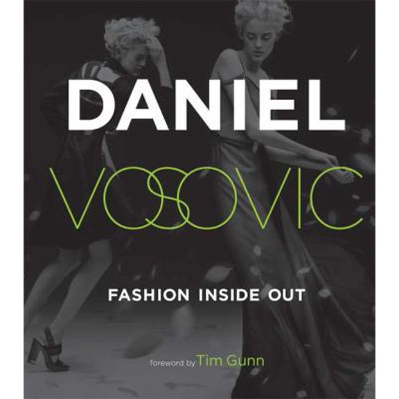 Pre-Owned Fashion Inside Out: Daniel V's Guide to How Style Happens from Inspiration to Runway & Beyond (Hardcover) 0823032175 9780823032174