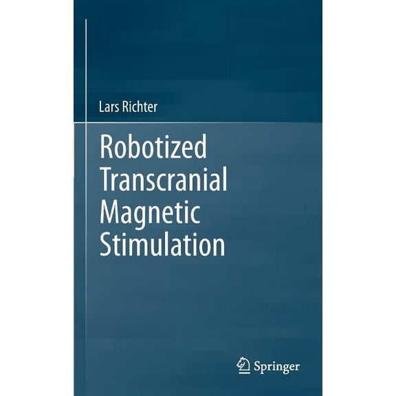 Robotized Transcranial Magnetic Stimulation, (Hardcover)