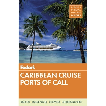 Fodor's caribbean cruise ports of call: (Best Caribbean Cruise Ports)