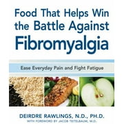 Angle View: Food that Helps Win the Battle Against Fibromyalgia: Ease Everyday Pain and Fight Fatigue [Paperback - Used]