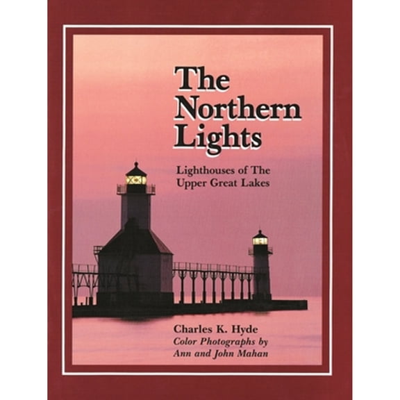 Pre-Owned Northern Lights: Lighthouse of the Upper Great Lakes (Hardcover) 0814325548 9780814325544