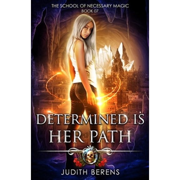Pre-Owned The School of Necessary Magic: Determined Is Her Path: An Urban Fantasy Action Adventure (Paperback)