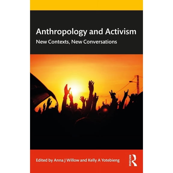 Anthropology and Activism: New Contexts, New Conversations, (Paperback)