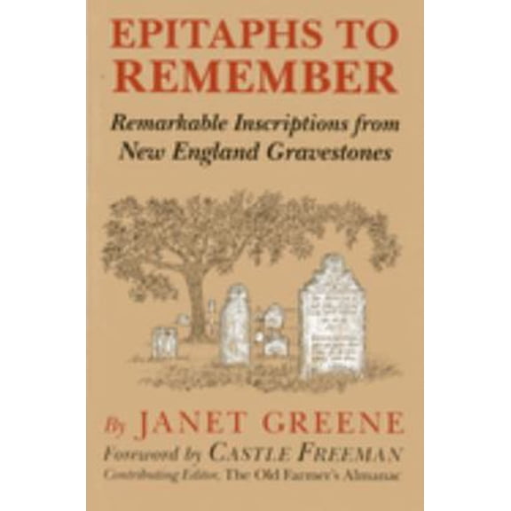 Pre-Owned Epitaphs to Remember: Remarkable Inscriptions from New England Gravestones (Paperback) 0911469109 9780911469103