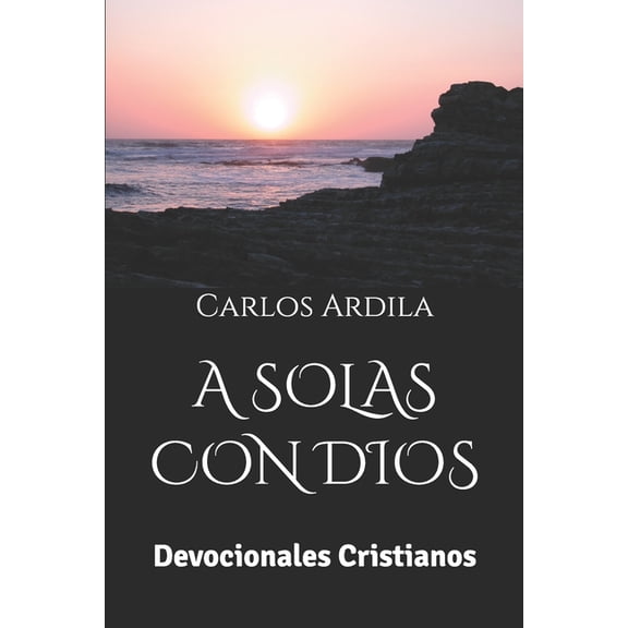 A Solas Con Dios: Devocionales Cristianos, (Paperback)