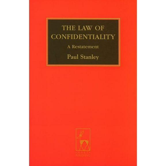 The Law of Confidentiality: A Restatement, (Hardcover)