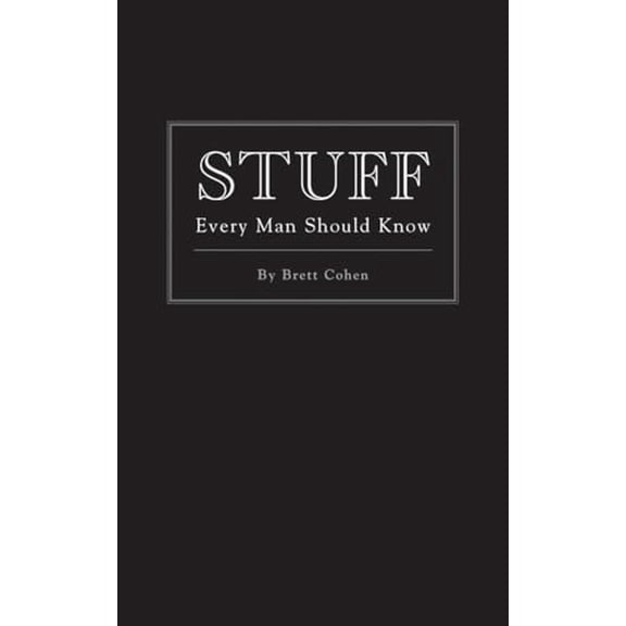 Pre-Owned Stuff Every Man Should Know (Hardcover) 1594744149 9781594744143