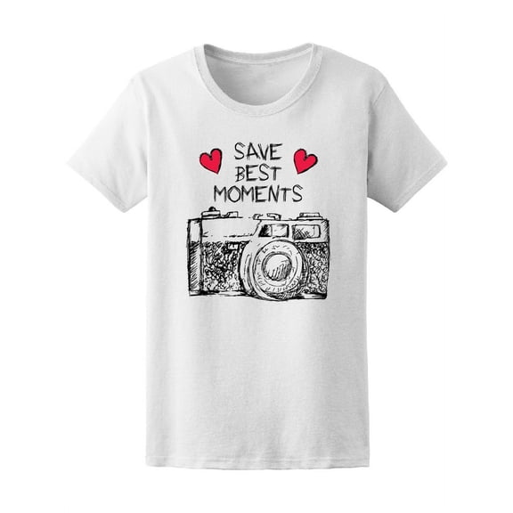 Save Best Moments Camera T-Shirt Women -Image by Shutterstock, Female x-Large