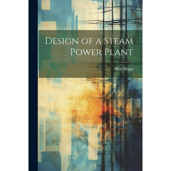 Design of a Steam Power Plant (Paperback)