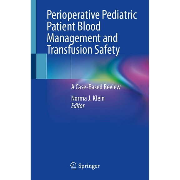 Perioperative Pediatric Patient Blood Management and Transfusion Safety: A Case-Based Review, (Paperback)